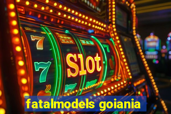 fatalmodels goiania